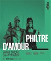 Philtre d'amour, drame lyrique en un entracte - Théâtre de l'Ile Saint-Louis Paul Rey