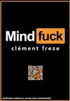 Clément Freze dans Mindfuck - Théâtre à l'Ouest Auray