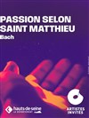 Passion selon Saint Matthieu 2027 - La Seine Musicale - Auditorium Patrick Devedjian