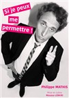 Affiche de Philippe Mathis dans Si je peux me permettre