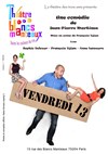 Vendredi 13 - Le Théâtre des Blancs Manteaux
