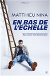 Matthieu Nina dans En bas de l'échelle - Comédie des Volcans