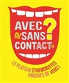 Avec ou sans contact ? - Le Paris de l'Humour