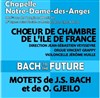 Choeur de chambre de l'Île de France : Bach to the future - Chapelle Notre Dame des Anges