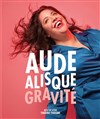 Aude Alisque dans Gravité - La Tache d'Encre