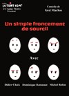 Un simple froncement de sourcil - Le Point Comédie