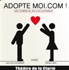 Adopte Moi .Com ! - Théâtre de la Clarté