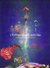 L'Extraordinaire aura lieu - Théâtre Alternatif de Chelles