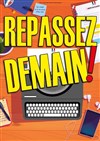 Repassez demain ! - Théâtre la Maison de Guignol - Café-théâtre