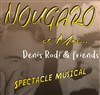 Denis Rodi & Friends - Nougaro et moi - Théâtre de l'Echange