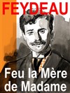 Feu la Mère de Madame - Théâtre du Carré Rond