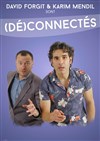 Karim Mendil et David Forgit dans (Dé)connectés - Le Paris de l'Humour