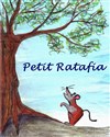 Petit Ratafia - La Comédie de la Passerelle