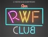 RWF Club - Théâtre du Gai Savoir