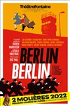Berlin Berlin - Théâtre Fontaine