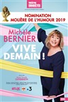 Michèle Bernier dans Vive Demain ! - Théâtre des Variétés - Grande Salle