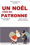 Un Noël chez ma patronne - La Comédie des Suds