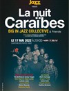 Big in Jazz Collective & Friends : La Nuit Caraïbes - Alhambra - Grande Salle