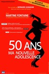 Martine Fontaine dans 50 ans... Ma nouvelle adolescence ! - Domaine Pieracci