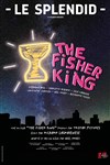 The fisher king - Le Splendid