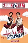 Les Zim'Probables (Barney & Willy) dans Hors de contrôle - Théâtre du Marais