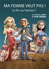 Ma femme veut pas ! - Petit Kursaal