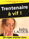 Indira Lacour dans Trentenaire à Vif ! - Restaurant le Rose Bonbon