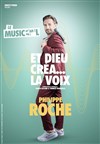 Philippe Roche dans Et Dieu créa... La voix ! - La Comédie des Suds