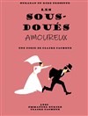 Les sous-doués amoureux - La Boîte à rire Lille