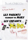 Les parents viennent de mars... les enfants du Mcdo ! Chez maman - Café-Théatre L'Atelier des Artistes