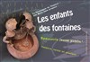 Les Enfants des Fontaines - Théâtre de la Cité