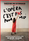 L'opéra c'est (pas) pour moi - Studio Marie Bell au Théâtre du Petit Gymnase