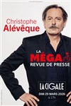 Christophe Alévêque dans La Méga revue de presse - La Cigale