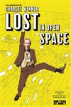 Charlie Winner dans Lost in Open Space - Théâtre Le Bout