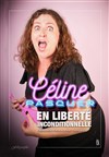 Céline Pasquer dans En liberté inconditionnelle - Le Lieu