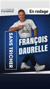 François Daurelle dans Sans Tricher - L'Appart Café - Café Théâtre