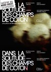 Dans la solitude des champs de coton - Théâtre du Nord-Ouest