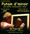 Putain d'miroir - ABC Théâtre