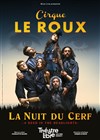 Cirque Le Roux dans La nuit du cerf - Le Théâtre Libre