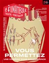 Vous permettez - Le Funambule Montmartre