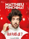 Matthieu Penchinat dans Qui fuis-je ? - TRAC