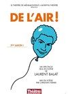 Laurent Balaÿ dans De l'air ! - Théâtre de Ménilmontant - Salle Guy Rétoré