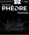 Phèdre Fracturée - Salle 80 / Collège de la salle 
