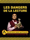 Les dangers de la lecture - Théâtre des Beaux Arts