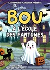 Bou à l'école des fantômes - Théâtre Ronny Coutteure - La Ferme des Hirondelles