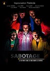 Sabotage - La Comédie du Mas