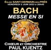 Choeur & Orchestre Paul Kuentz : Bach, messe en si - Eglise Saint Germain des Prés