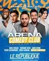 Arena Comedy Club - Le République - Grande Salle