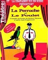 La Perruche et Le Poulet - Théâtre de Ménilmontant - Salle Guy Rétoré