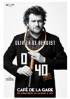 Olivier de Benoist dans 0 / 40 - Café de la Gare